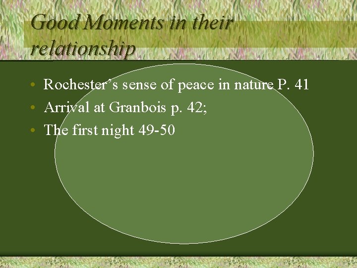 Good Moments in their relationship • Rochester’s sense of peace in nature P. 41