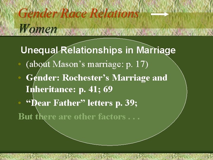 Gender/Race Relations Women Unequal Relationships in Marriage • (about Mason’s marriage: p. 17) •