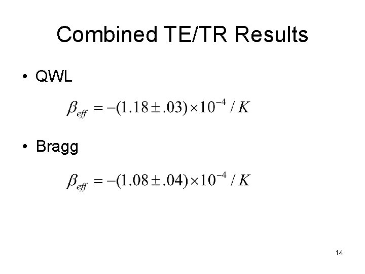 Combined TE/TR Results • QWL • Bragg 14 