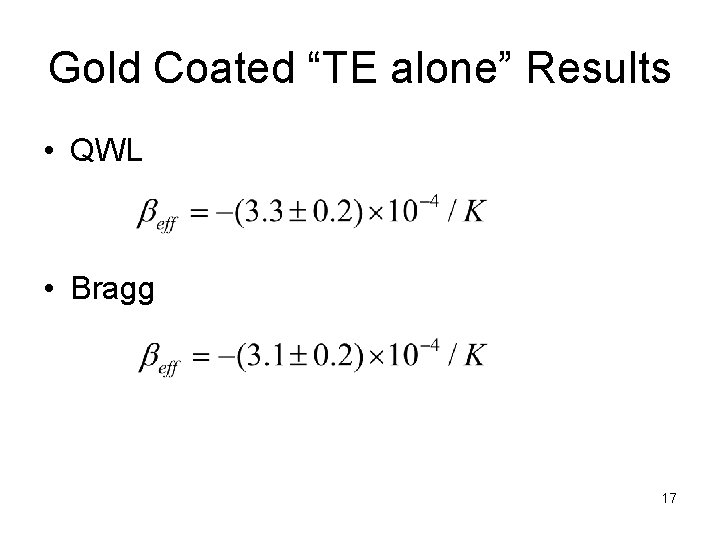 Gold Coated “TE alone” Results • QWL • Bragg 17 