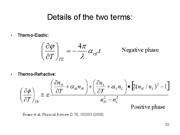 Details of the two terms: • Thermo-Elastic: Negative phase • Thermo-Refractive: Positive phase Evans