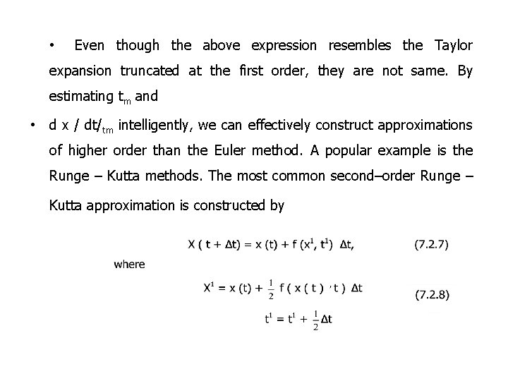  • Even though the above expression resembles the Taylor expansion truncated at the