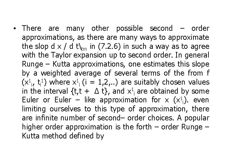  • There are many other possible second – order approximations, as there are
