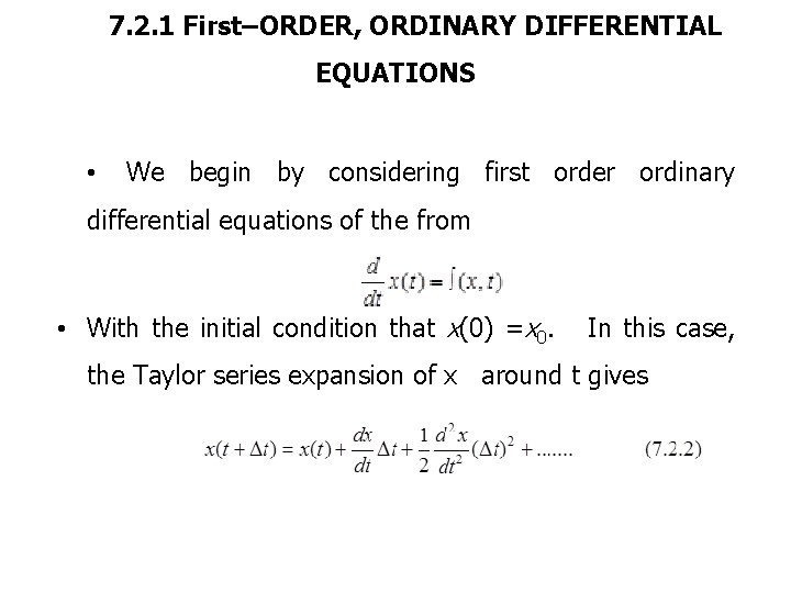 7. 2. 1 First–ORDER, ORDINARY DIFFERENTIAL EQUATIONS • We begin by considering first order