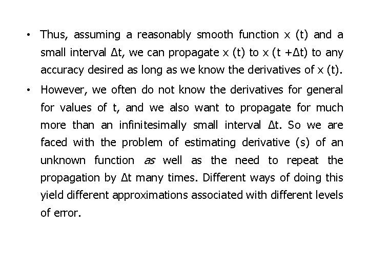  • Thus, assuming a reasonably smooth function x (t) and a small interval