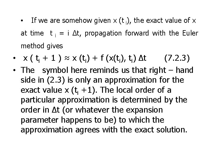  • If we are somehow given x (t i), the exact value of