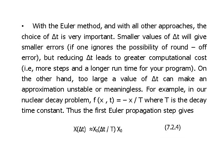  • With the Euler method, and with all other approaches, the choice of