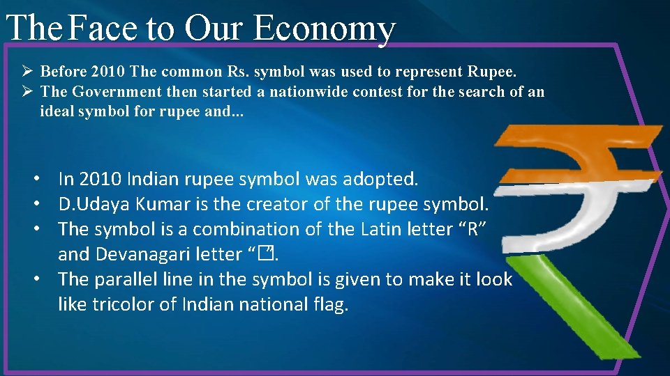 The Face to Our Economy Ø Before 2010 The common Rs. symbol was used The Face to Our Economy Ø Before 2010 The common Rs. symbol was used