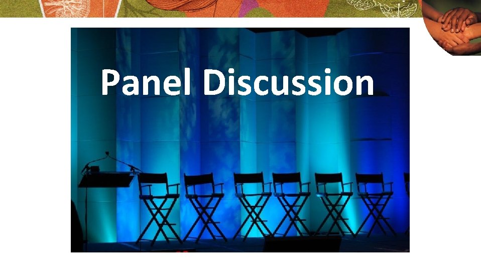 Panel Discussion Panel Discussion