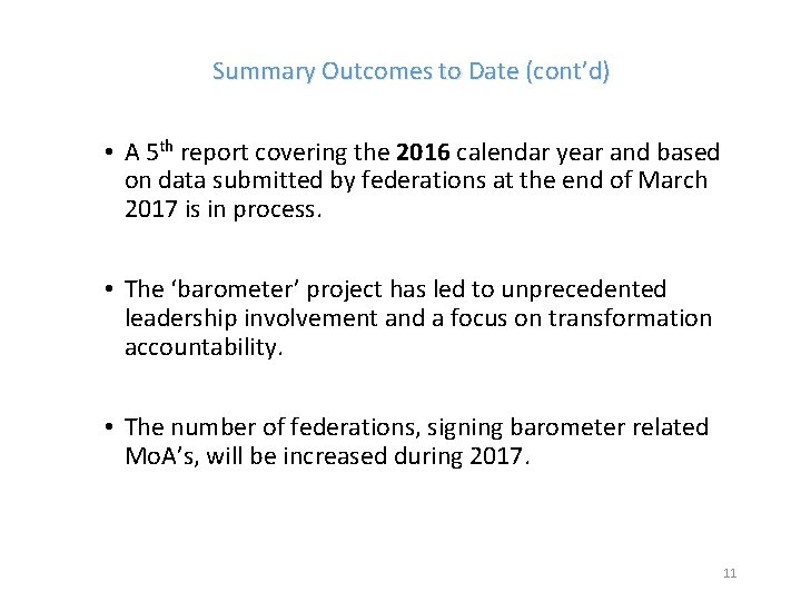 Summary Outcomes to Date (cont’d) • A 5 th report covering the 2016 calendar