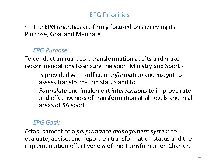 EPG Priorities • The EPG priorities are firmly focused on achieving its Purpose, Goal