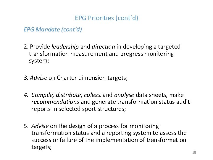 EPG Priorities (cont’d) EPG Mandate (cont’d) 2. Provide leadership and direction in developing a
