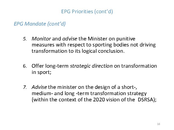 EPG Priorities (cont’d) EPG Mandate (cont’d) 5. Monitor and advise the Minister on punitive