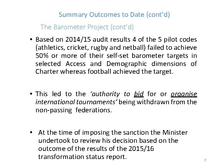 Summary Outcomes to Date (cont’d) The Barometer Project (cont’d) • Based on 2014/15 audit