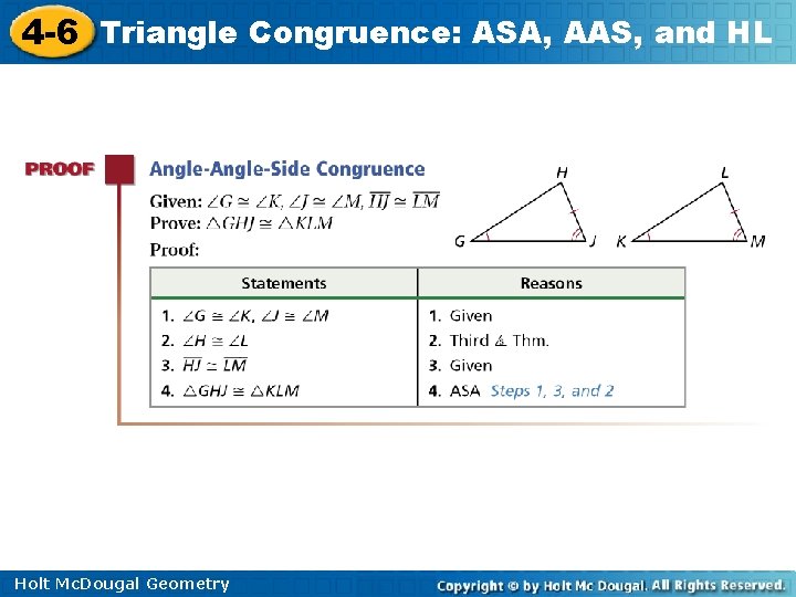 4 -6 Triangle Congruence: ASA, AAS, and HL Holt Mc. Dougal Geometry 