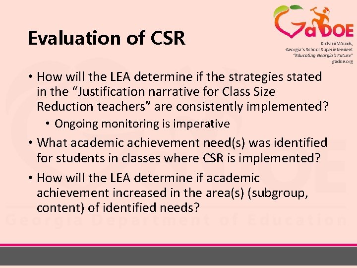 Evaluation of CSR Richard Woods, Georgia’s School Superintendent “Educating Georgia’s Future” gadoe. org •