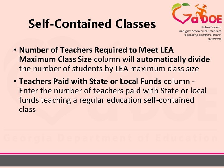 Self-Contained Classes Richard Woods, Georgia’s School Superintendent “Educating Georgia’s Future” gadoe. org • Number