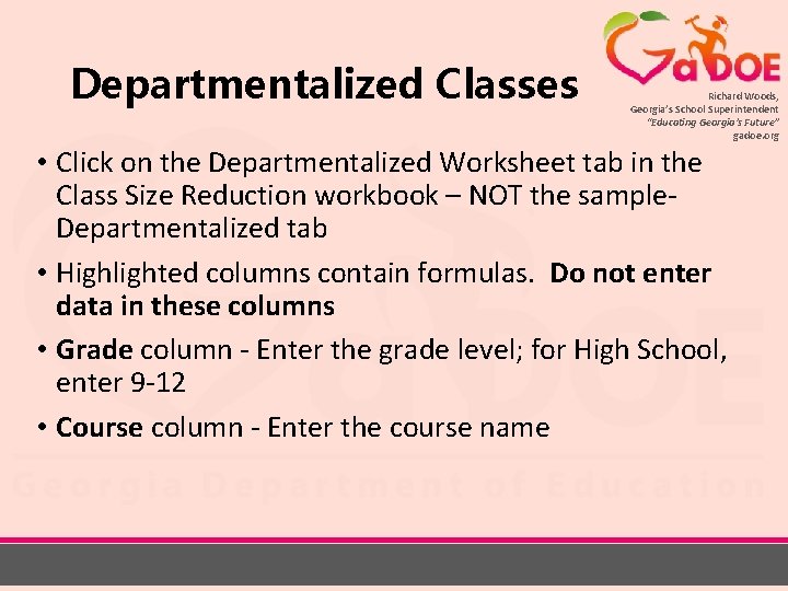 Departmentalized Classes Richard Woods, Georgia’s School Superintendent “Educating Georgia’s Future” gadoe. org • Click