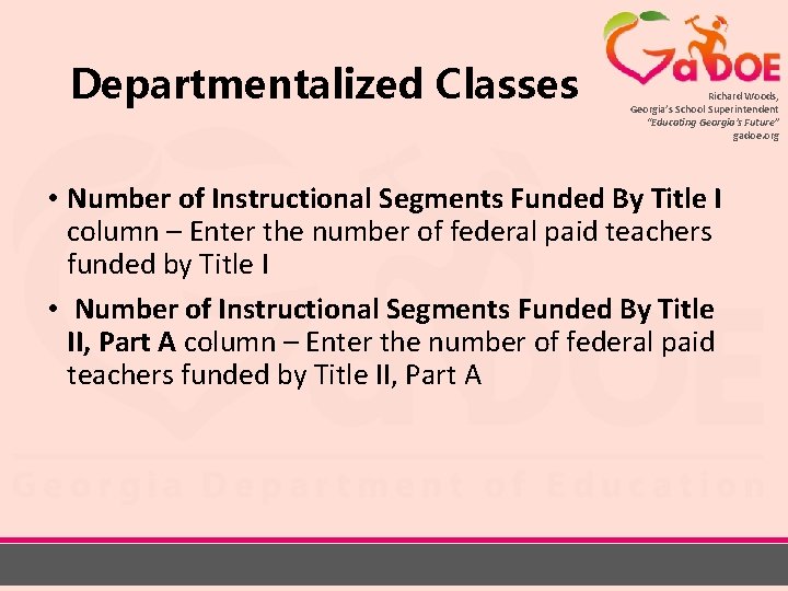 Departmentalized Classes Richard Woods, Georgia’s School Superintendent “Educating Georgia’s Future” gadoe. org • Number