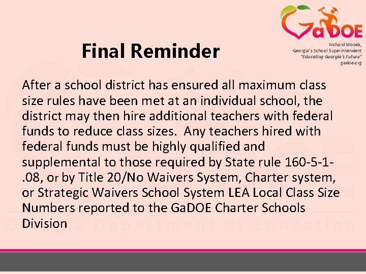 Final Reminder Richard Woods, Georgia’s School Superintendent “Educating Georgia’s Future” gadoe. org After a