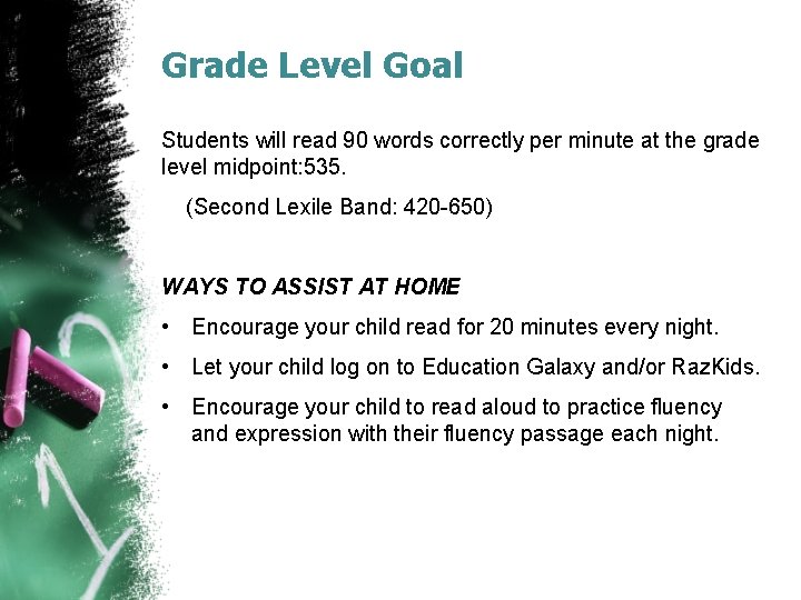 Grade Level Goal Students will read 90 words correctly per minute at the grade