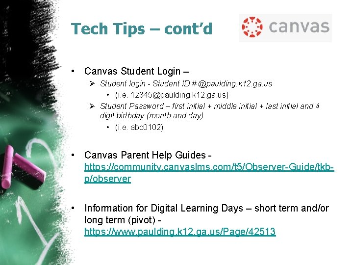 Tech Tips – cont’d • Canvas Student Login – Ø Student login - Student