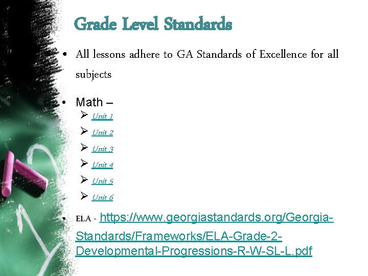 Grade Level Standards • All lessons adhere to GA Standards of Excellence for all