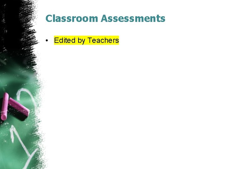 Classroom Assessments • Edited by Teachers 