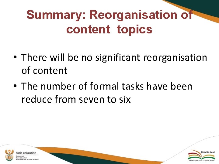Summary: Reorganisation of content topics • There will be no significant reorganisation of content