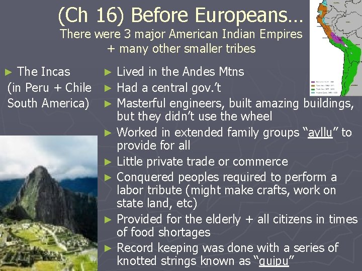 (Ch 16) Before Europeans… There were 3 major American Indian Empires + many other