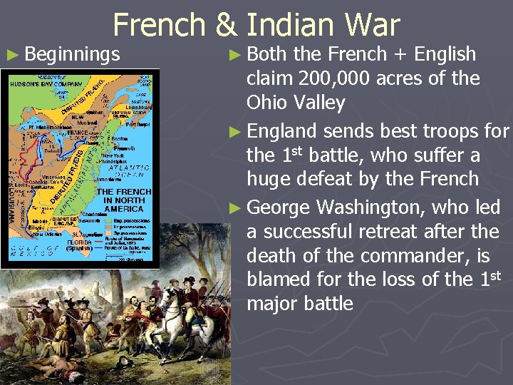 French & Indian War ► Beginnings ► Both the French + English claim 200,