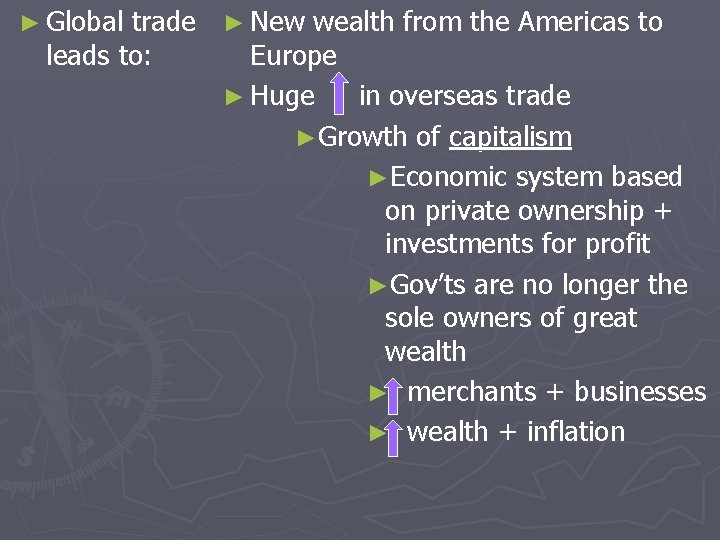 ► Global trade ► New wealth from the Americas to leads to: Europe ►