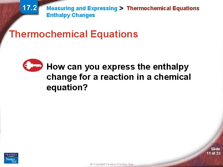 17. 2 Measuring and Expressing Enthalpy Changes > Thermochemical Equations How can you express