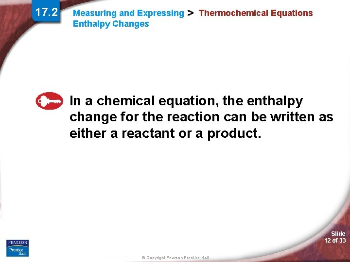 17. 2 Measuring and Expressing Enthalpy Changes > Thermochemical Equations In a chemical equation,