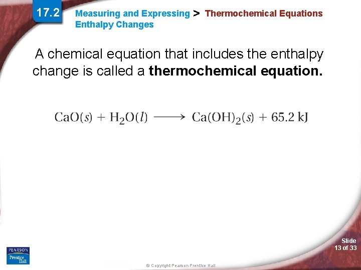 17. 2 Measuring and Expressing Enthalpy Changes > Thermochemical Equations A chemical equation that