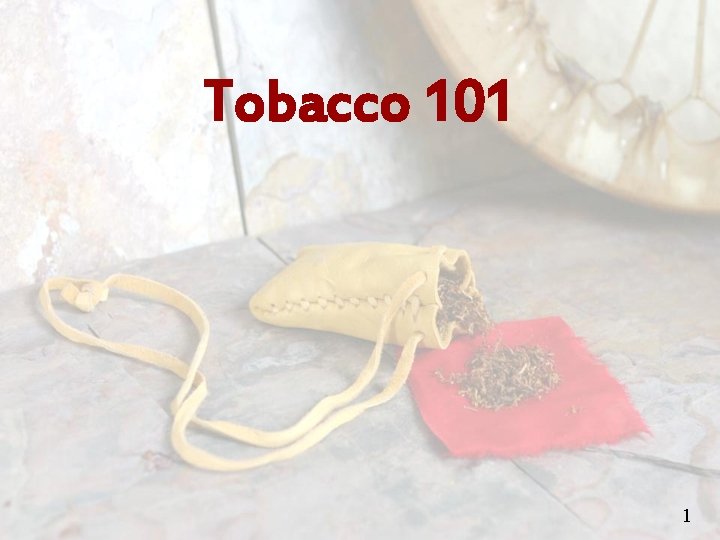 Tobacco 101 1 