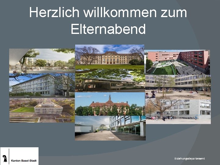 Herzlich willkommen zum Elternabend Erziehungsdepartement 