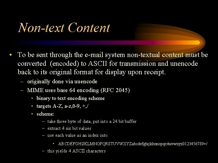 Non-text Content • To be sent through the e-mail system non-textual content must be