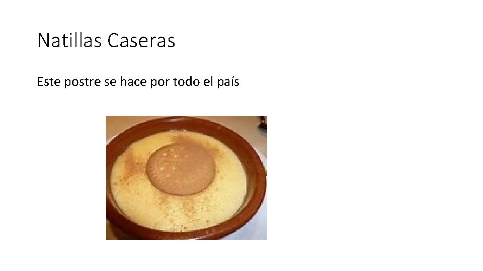 Natillas Caseras Este postre se hace por todo el país 