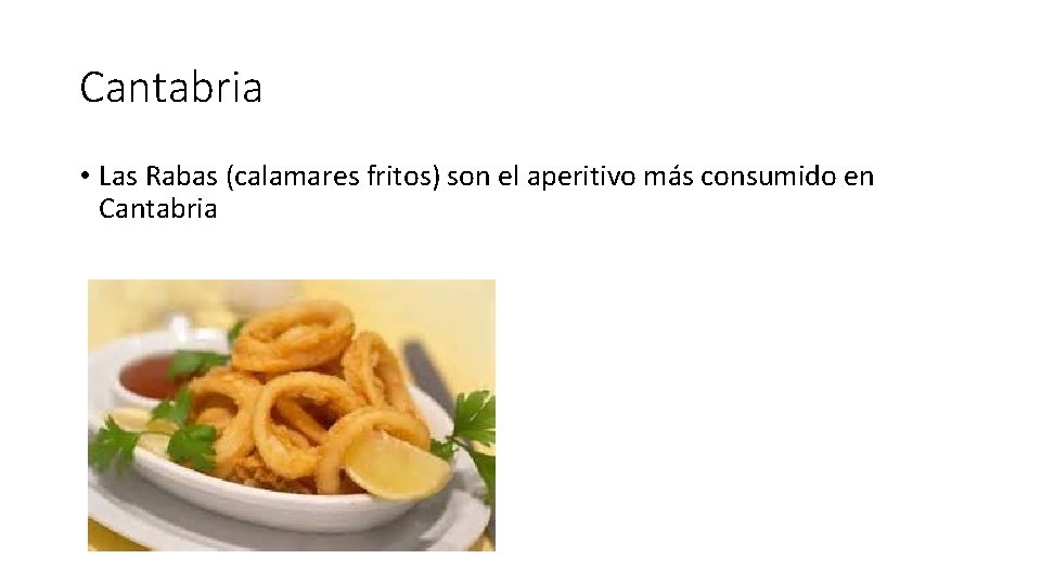Cantabria • Las Rabas (calamares fritos) son el aperitivo más consumido en Cantabria 