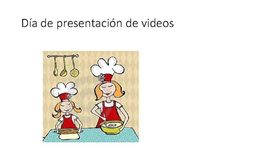 Día de presentación de videos 