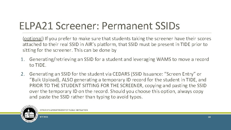 ELPA 21 Screener: Permanent SSIDs (optional) If you prefer to make sure that students