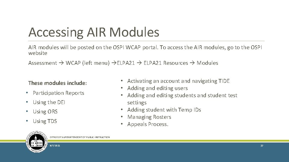 Accessing AIR Modules AIR modules will be posted on the OSPI WCAP portal. To