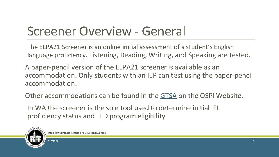 Screener Overview - General The ELPA 21 Screener is an online initial assessment of