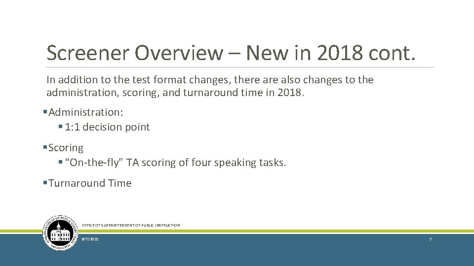 Screener Overview – New in 2018 cont. In addition to the test format changes,