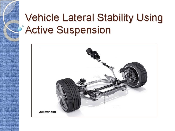 Vehicle Lateral Stability Using Active Suspension 