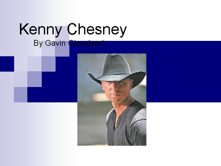 Kenny Chesney By Gavin Cleveland 