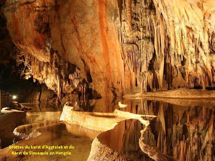 Grottes du karst d'Aggtelek et du Karst de Slovaquie en Hongrie 