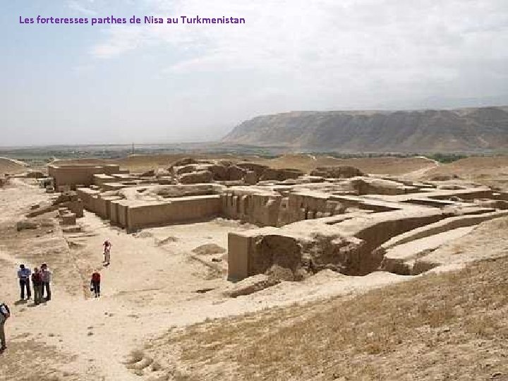 Les forteresses parthes de Nisa au Turkmenistan 