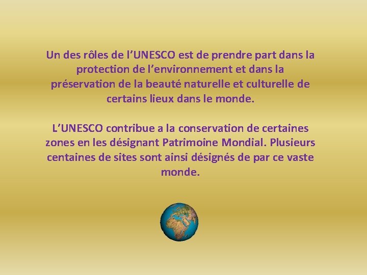 Un des rôles de l’UNESCO est de prendre part dans la protection de l’environnement